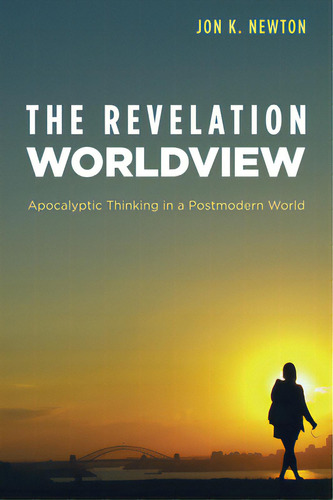 The Revelation Worldview, De Newton, Jon K.. Editorial Wipf & Stock Publ, Tapa Blanda En Inglés