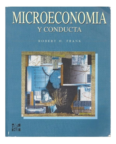 Microeconomía Y Conducta - Robert Frank