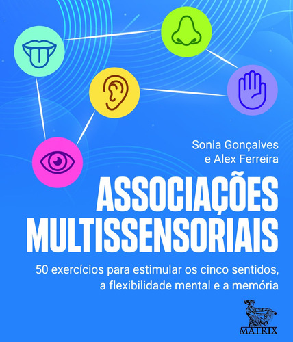 Associações multissensoriais: 50 exercícios para estimular os cinco sentidos, a flexibilidade mental e a memória, de Gonçalves, Sonia. Editora Urbana Ltda em português, 2020