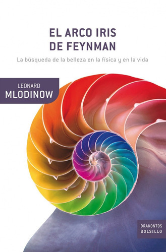 El Arco Iris De Feynman: Sin Datos, De Leonard Mlodinow. Serie Sin Datos, Vol. 0. Editorial Booket Argentina, Tapa Blanda, Edición Sin Datos En Español, 2009