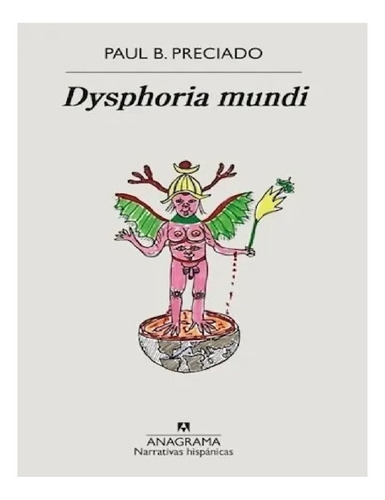 Libro Dysphoria Mundi - Preciado, Paul B.