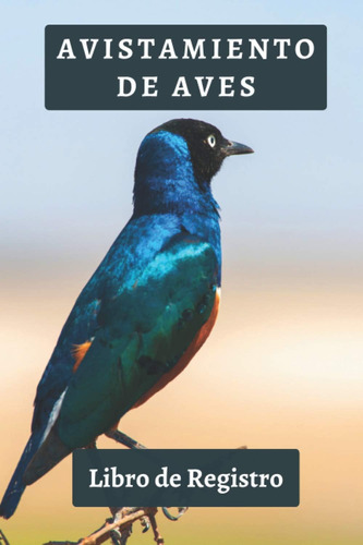 Libro: Avistamiento De Aves Libro De Registro: 120 Páginas Y