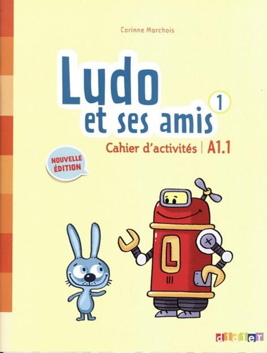 Ludo et ses amis 1 cahier d´activites - Nouvelle edition, de Marchois, Corinne. Editora Distribuidores Associados De Livros S.A., capa mole em francês, 2015