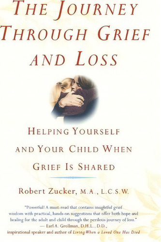 The Journey Through Grief And Loss, De Robert Zucker. Editorial St Martins Press, Tapa Blanda En Inglés