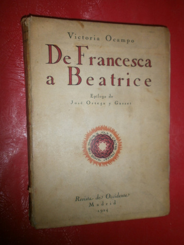 De Francesca A Beatrice - Victoria Ocampo 1° Edición 1924