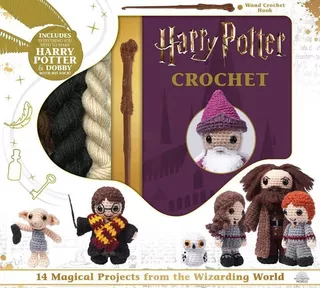 Harry Potter Crochet Wizardry: The official Harry Potter [PREMIUM