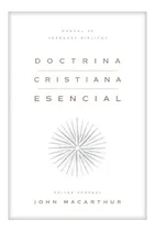 Comprar Doctrina Cristiana Esencial - John Macarthur