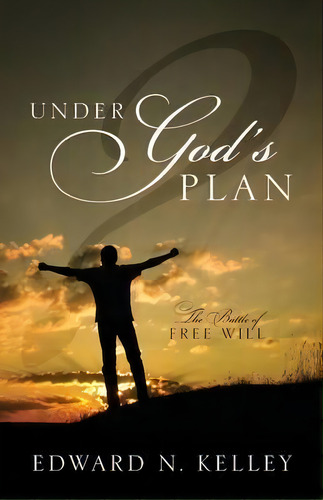 Under God's Plan, De Edward N Kelley. Editorial Outskirts Press, Tapa Blanda En Inglés