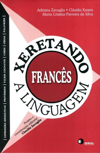 Xeretando a linguagem em francês, de Zavaglia, Adriana. Bantim Canato E Guazzelli Editora Ltda, capa mole em francés/português, 2010
