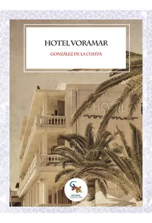 Libro Hotel Voramar - Gonzã¡lez De La Cuesta, Jose Manuel