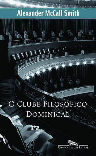 O clube filosófico dominical, de Smith, Alexander McCall. Coleção Policial Editorial Editora Schwarcz SA, capa mole em português, 2007