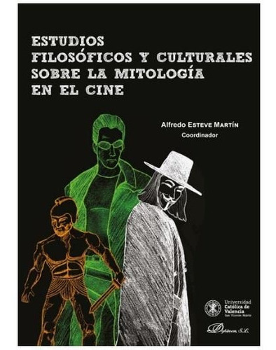 Estudios Filosãâ³ficos Y Culturales Sobre La Mitologãâa En El Cine, De Esteve Martín, Alfredo. Editorial Dykinson, S.l., Tapa Blanda En Español