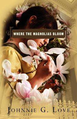 Libro Where The Magnolias Bloom - Love, Johnnie G.