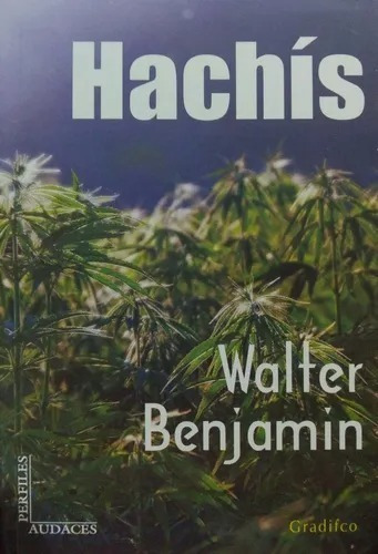 Hachís, De Walter Benjamín. Editorial Gradifco, Tapa Blanda En Español, 2022