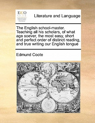 Libro The English School-master. Teaching All His Scholar...