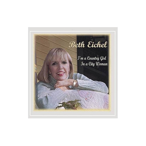 Eichel Beth Im A Country Girl In A City Woman Usa Import Cd