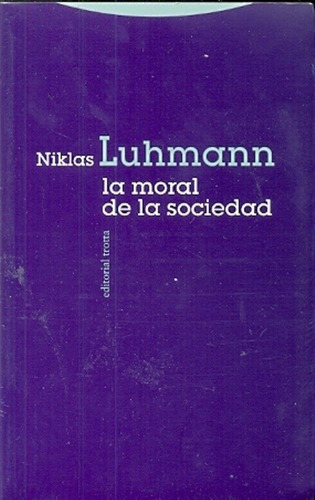 Moral De La Sociedad, La - Niklas Luhmann, De Niklas Luhmann. Editorial Trotta En Español