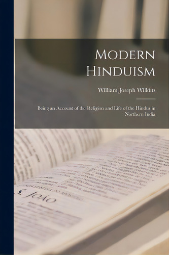 Modern Hinduism: Being An Account Of The Religion And Life Of The Hindus In Northern India, De Wilkins, William Joseph 1843-1902. Editorial Legare Street Pr, Tapa Blanda En Inglés
