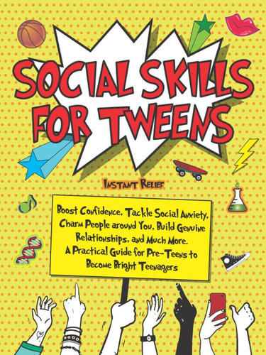 Libro: Social Skills For Tweens: Boost Confidence, Tackle A