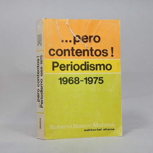 Pero Contentos! Periodismo 1968-1975 Roberto Blanco 1976 Ab5