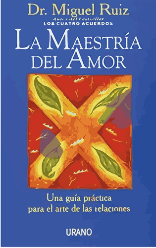 La Maestria Del Amor Miguel Ruiz Urano - Argentina