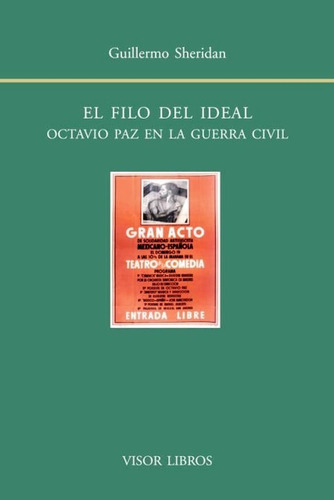El Filo Del Ideal . Octavio Paz En La Guerra Civil, De Sheridan, Guillermo. Editorial Visor, Tapa Blanda En Español, 2008