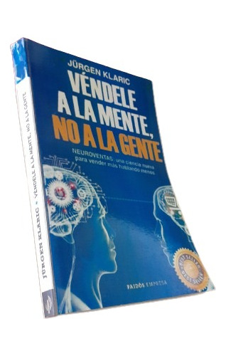 Libro: Véndele A La Mente No A La Gente - Jürgen Klaric