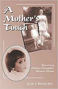 A Mothers Touch Surviving Motherdaughter Sexual Abuse