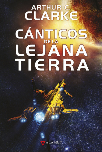 Canticos De La Lejana Tierra. Arthur Clarke. Alamut