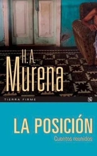 La Posicion - Cuentos Reunidos - Hector A. Murena