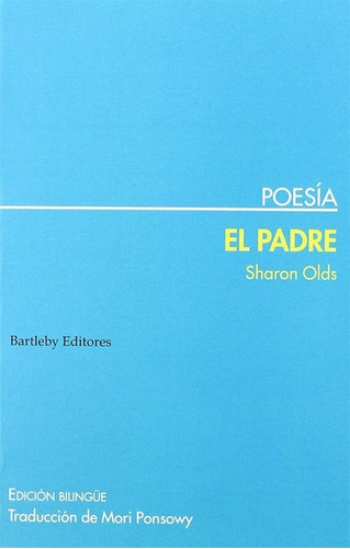 El Padre. Sharon Olds. Bartleby