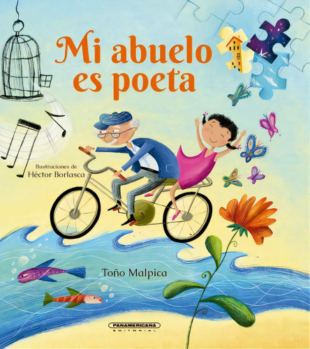 Mi abuelo es poeta, de Antonio Malpica. Serie 9583065156, vol. 1. Editorial Panamericana editorial, tapa dura, edición 2022 en español, 2022