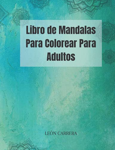 Libro De Mandalas Para Colorear Para Adultos: Increible Libr