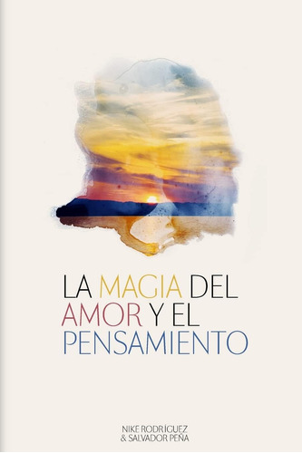 Libro La Magia Del Amor Y El Pensamiento (spanish Edition)