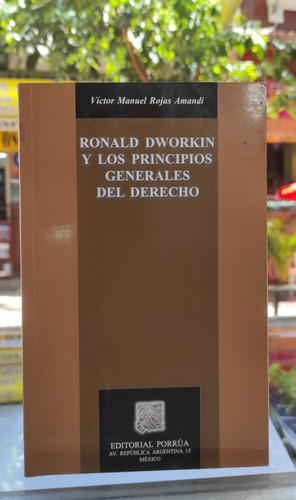 Ronald Dworkin Y Los Principios Generales Del Derecho 