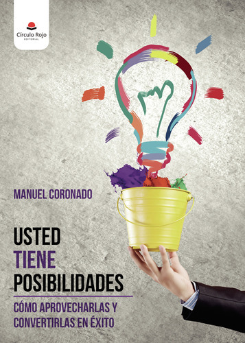 Usted Tiene Posibilidades, De Coronado  Manuel.. Grupo Editorial Círculo Rojo Sl, Tapa Blanda, Edición 1.0 En Español