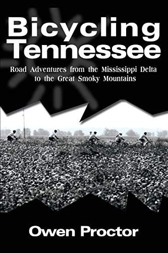 Bicycling Tennessee: Road Adventures From The Mississippi Delta To The Great Smoky Mountains, De Proctor, Owen. Editorial Iuniverse, Tapa Blanda En Inglés