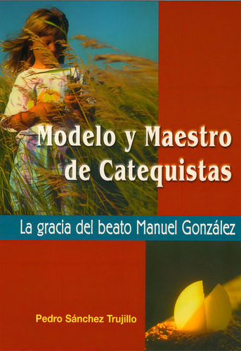 Modelo Y Maestro De Catequistas, De Sánchez Trujillo, Pedro. Editorial El Granito De Arena, Tapa Blanda En Español