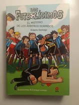 Comprar Los Fútbolisimos; El Misterios De Los Árbitros Dormidos