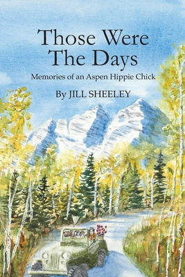 Libro Those Were The Days: Memories Of An Aspen Hippie Ch...