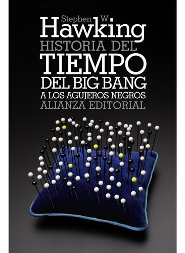 Historia Del Tiempo. Del Big Bang A Los Agujeros Negros