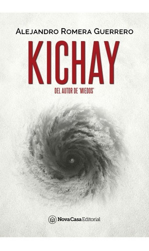 Kichay, de Alejandro Romera. Editorial Nova Casa Editorial, tapa blanda en español, 2020