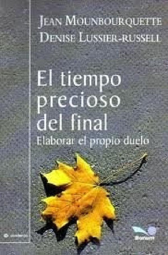 Libro - Tiempo Precioso Del Final Elaborar El Propio Duelo 