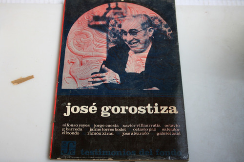 Jose Gorostiza , Alfonso Reyes , Jorge Cuesta , Año 1974