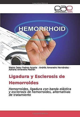 Libro: Ligadura Y Esclerosis Hemorroides: Hemorroides, Li