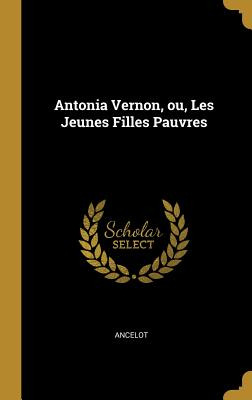 Libro Antonia Vernon, Ou, Les Jeunes Filles Pauvres - Anc...
