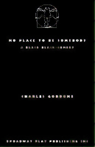 No Place To Be Somebody, De Charles Gordone. En Inglés