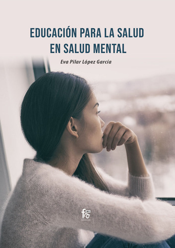 Libro Educacion Para La Salud En Salud Mental - Lopez Gar...