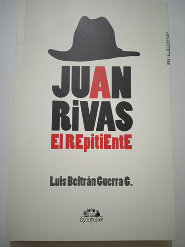 Juan Rivas El Repitiente / Luis Beltrán Guerra 