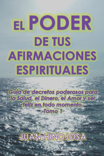 Libro: El Poder De Tus Afirmaciones Espirituales: Guía De De